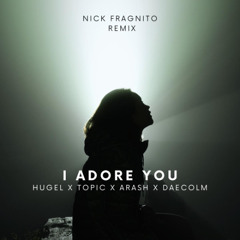 I Adore You (Nick Fragnito Remix) **FREE DOWNLOAD**