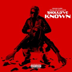Should've Known (feat. Remo The Hitmaker)