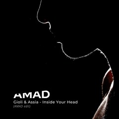 Gioli & Assia - Inside Your Head (AMAD Edit)