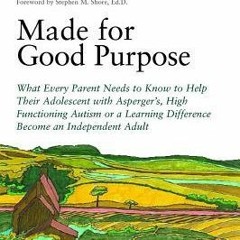 Read Made for Good Purpose: What Every Parent Needs to Know to Help Their Adolescent with