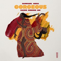 Sandhaus, Misha - Gorgeous (Manoo Dubeous Mix) [Madorasindahouse]