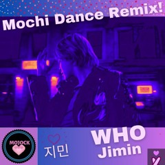 BTS Jimin 지민 'Who', Mochi Dance Remix! 💜