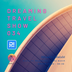 Melchi@DI.FM - Dreaming Travel Show 034 (Continuous Mix)