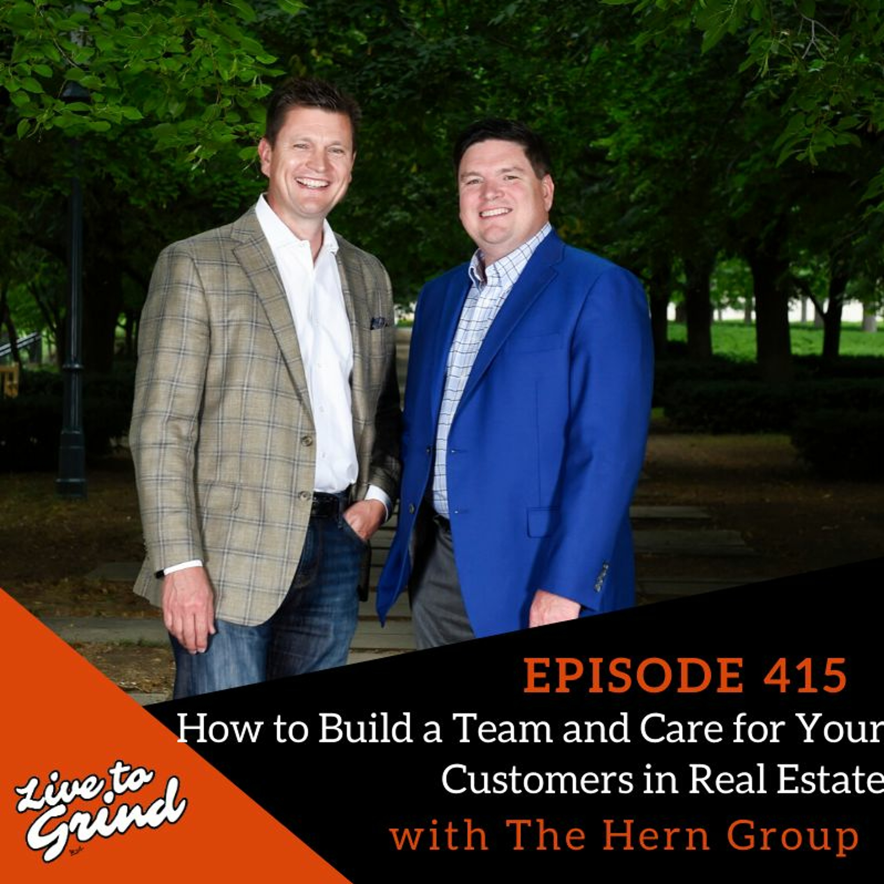 Ep 415 How to Build a Team and Care for your Customers in Real Estate with The Hern Group episode artwork