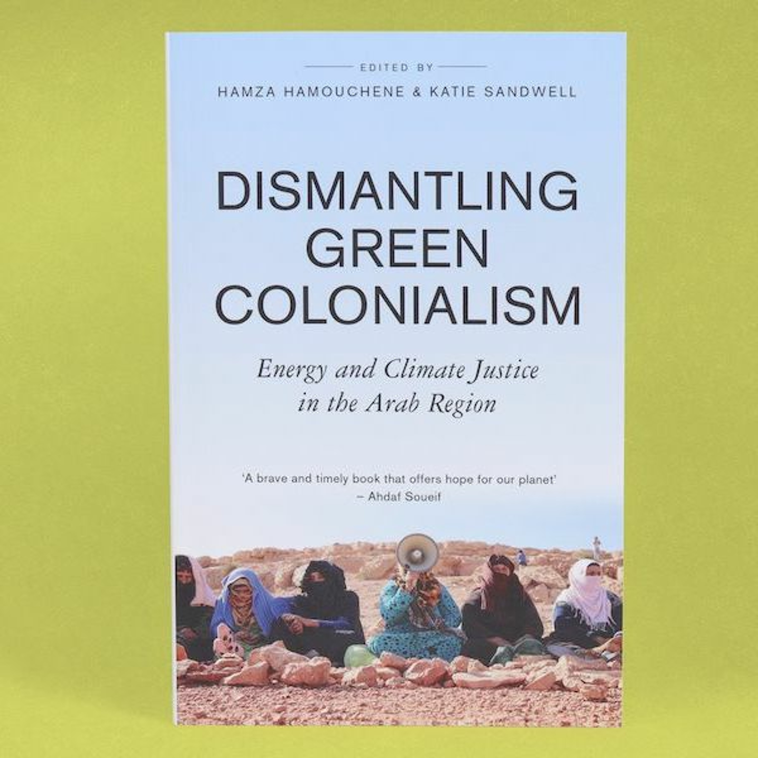Dismantling Green Colonialism: Energy and Climate Justice in the Arab Region