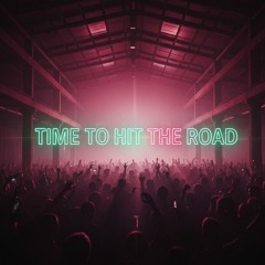 Time To Hit The Road