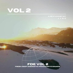 Axbo Pres. FDE Vol 2 : Fresh. Deep. Energetic Progressive Sounds