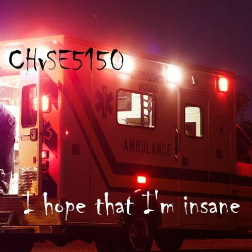 I Hope That I'm Insane (Preview)