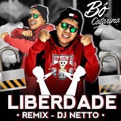 BÔ DO CATARINA - LIBERDADE REMIX - PROD DJ NETTO