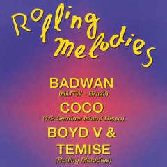 Rolling Melodies Invites: Coco and Badwan   |     Boyd V - Temise