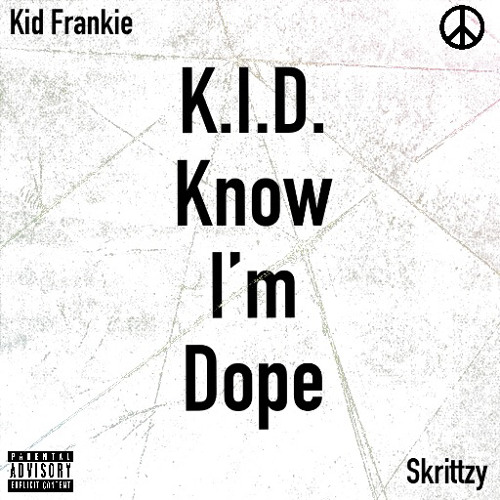 K.I.D. (Know I'm Dope) [Prod. Skrittzy]