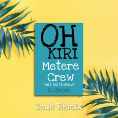 Metere Crew ft. Kula Kei Uluivuya - Oh Kiri (Zinoxx Remix).mp3
