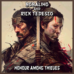 BWP077 : Bobalino & Rick Tedesco - Honour Among Thieves (Out Now)