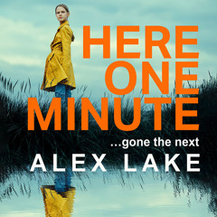 Here One Minute, By Alex Lake, Read by Antonia Beamish