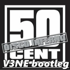 50 Cent - Disco Inferno (V3NE BOOTLEG)FREE FLP