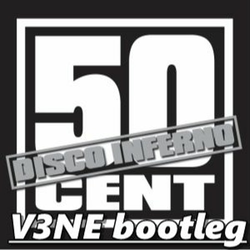 Stream 50 Cent - Disco Inferno (V3NE BOOTLEG)FREE FLP by V3NE | Listen ...