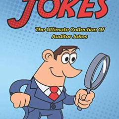 [ACCESS] EBOOK 📍 Auditor Jokes: A True And Fair Compendium Of Funny Jokes For Audito