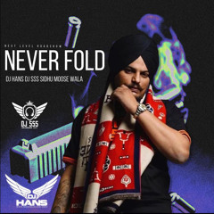 Never Fold Refix - Sidhu Moosewala - DJ SSS x DJ Hans