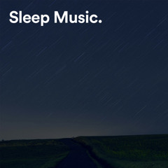 Sleep Music 😴: Sleep Playlist, Relaxing Music, Ambient Music, Calm Music, Chill Music