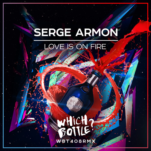 Stream Serge Armon - Love Is On Fire (Radio Edit)#44 Beatport Top 100  Future House by Which Bottle? | Listen online for free on SoundCloud