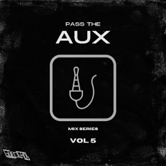 Pass The Aux Vol. 5 (Live From The Sound of the Underground)