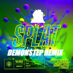 Dope D.O.D X Virus Syndicate X Franky Nuts X Harry Shotta X One Da - Splat! (DemonStep Remix)