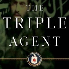 READ PDF EBOOK EPUB KINDLE The Triple Agent: The al-Qaeda Mole who Infiltrated the CI