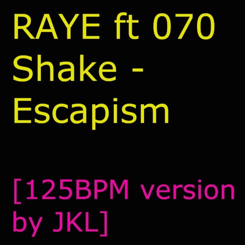 Stream RAYE Ft 070 Shake - Escapism [Rework By JKL] By JKL | Listen ...