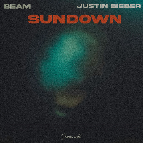 BEAM feat. Justin Bieber - SUNDOWN (Jaxon Wild Remix)