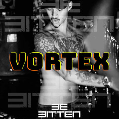 DJ BITTEN - VORTEX  (SETMIX • NEW ERA)