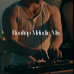 Rooftop Melodic Techno Mix by Gandhiswag x House of GOBL