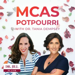 #103: Dr. Jill interviews Dr. Tania Dempsey, MD,  on MCAS