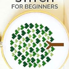 Read KINDLE √ CROSS STITCH FOR BEGINNERS : All You Need To Know About Cross Stitch De