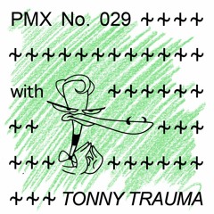 PMX029 | Tonny Trauma