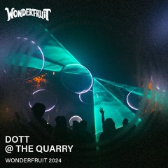DOTT — The Quarry — Wonderfruit 2024