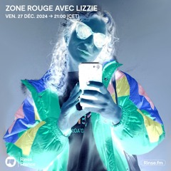 Zone Rouge Avec Lizzie - 27 Décembre 2024
