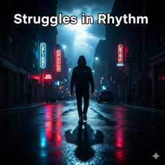 Struggles in Rhythm