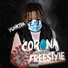 YuhKilla "Corona Freestyle" (Prod. YungWorldz)