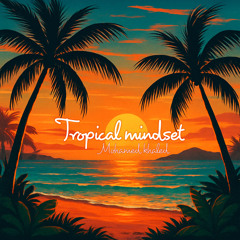 Tropical mindset