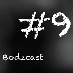 bittschömeinlieba Bodzcast numero nueve