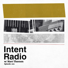 Intent Radio Episode 001