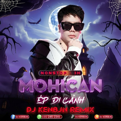 Nonstop - MohiCan - Ép Đi Cảnh 2023 - DJ kenbjn RMX