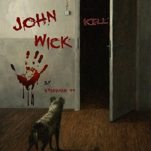 John Wick(kill) - Brakanah 44