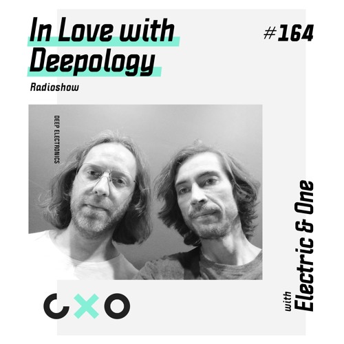 In Love with Deepology radioshow #164 | Electric & One