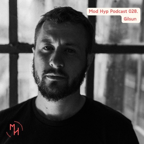 Mod Hyp Podcast 028. Gilsun