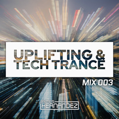 Uplifting & Tech Trance Mix 003