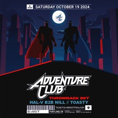 Toasty - Adventure Club (Throwback) @ 45 East 10-19-2024