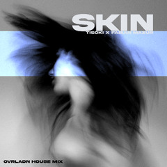 Skin (OVRLADN HOUSE MIX)