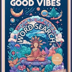 *DOWNLOAD$$ 💖 Good Vibes: Word Search featuring Positive and Uplifting Vibes. Large Print Word Sea