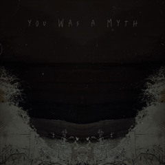 YOU WAS A MYTH (nightcore)